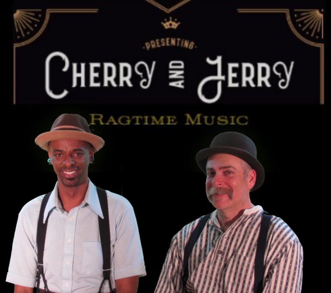 Presenting Cherry and Jerry Ragtime Music, two performers in suspenders, print shirts, and hats